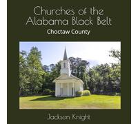 Churches of the Alabama Black Belt: Choctaw County