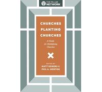 Churches Planting Churches: A Guide for Multiplying Churches