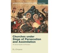 Churches under Siege of Persecution and Assimilation: Apostasy in the New Testament Communities, Volume 3: The General Epistles and Revelation: 03