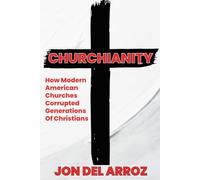 Churchianity: How Modern American Churches Corrupted Generations of Christians (Faith Without Compromise)