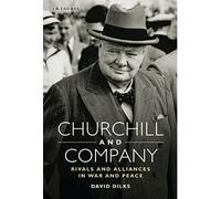 Churchill and Company: Allies and Rivals in War and Peace
