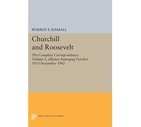 Churchill and Roosevelt, Volume 1: The Complete Correspondence. (Three Volumes) (Princeton Legacy Library) (2015-12-08)
