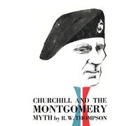 Churchill and the Montgomery Myth