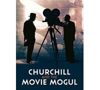 Churchill and the Movie Mogul