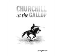 Churchill at the Gallop (Hardback) Book - Brough Scott