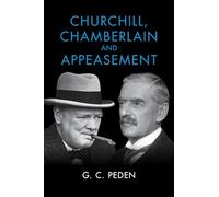 Churchill, Chamberlain and Appeasement – Cambridge University Press