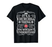 Churchill Name Its A Churchill Thing You Wouldn't Understand T-Shirt