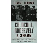 Churchill, Roosevelt & Company: Studies in Character and Statecraft