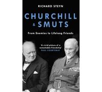 Churchill & Smuts : From Enemies to Lifelong Friends