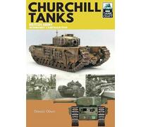 Churchill Tanks : British Army, North-West Europe 1944-45