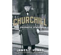 Churchill: The Prophetic Statesman