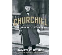 Churchill: The Prophetic Statesman