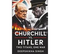 Churchill vs. Hitler: Two Titans, One War
