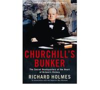 Churchill's Bunker: The Secret Quarters at the Heart of Britain's War Victory (Paperback) - Common