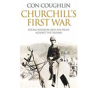 Churchill's First War: Young Winston and the Fight Against the Taliban