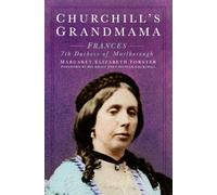 Churchill's Grandmama: Frances 7th Duchess of Marlborough