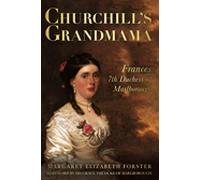 Churchill's Grandmama: Frances 7th Duchess of Marlborough