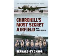 Churchill's Most Secret Airfield: RAF Tempsford