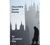 Churchill's Secret Enemy