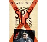 Churchill's Spy Files: MI5's Top-Secret Wartime Reports
