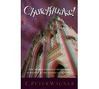 Churchquake: How the New Apostolic Reformation Is Shaking Up the Church As We Know It