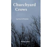 Churchyard Crows: Lyrics and Poems