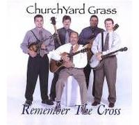 Churchyard Grass - Remember the Cross