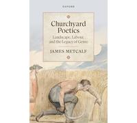 Churchyard Poetics: Landscape, Labour, and the Legacy of Genre