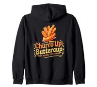 CHURRO UP, BUTTERCUP CRISPY OUTSIDE, FIESTA INSIDE Zip Hoodie