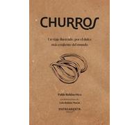 Churros: Un viaje ilustrado, por el dulce más crujiente del mundo