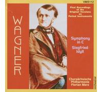 Chursachsische Philharmonie - Wagner: Siegfried-Idyll / Symphony in C