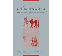 Chushingura (The Treasury of Loyal Retainers) - A Puppet Play (Translations from the Asian Classics)
