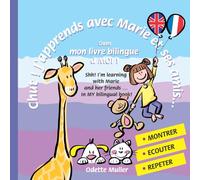 Chut ! J'apprends avec Marie et ses amis... dans mon livre bilingue à MOI !: Shh! I'm learning with Marie and her friends ... in MY bilingual book!
