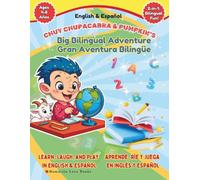 Chuy Chupacabra & Pumpkin's Big Bilingual Adventure: Learn, Laugh and Play in English & Espanol, Ages 4-8