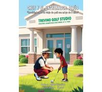 Chuy y el entrenador Jesús: Enseñándome: Un viaje de golf con mi yo de 5 años (The Chuy & Coach Jesús Series)