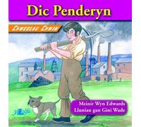 Chwedlau Chwim: Dic Penderyn