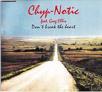 Chyp-Notic Feat. Greg Ellis - Don't break the heart (in tb Club Mix, feat. Greg Ellis)