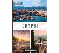 Chypre Guide de voyage 2026: Des plages aux montagnes, de l'histoire à la vie nocturne : le guide complet de Chypre en 2026