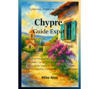 Chypre - Guide Expat: Du rêve méditerranéen à la réalité insulaire : ce qu’il faut vraiment savoir pour vivre, travailler et s’ancrer à Chypre, entre ... et paperasse (Expats by Obscyra)