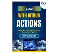 CI/CD with GitHub Actions: Automate Your Build, Test, and Deployment Pipeline