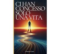 Ci han concesso solo una vita: Prendi il controllo e vivi da protagonista