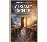 CI SIAMO SCELTE: TRA IL CASO E IL CUORE, UNA PROMESSA INATTESA