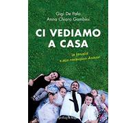 Ci vediamo a casa. La famiglia e altri meravigliosi disastri