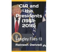 CIA and the Presidents (1951-2016): Langley Files-13