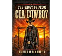 CIA Cowboy-The Ghost of Pecos