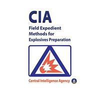 CIA Field Expedient Methods for Explosives Preparations