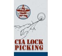 CIA Lock Picking : Field Operative Training Manual