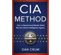 CIA Method: How to Recruit (and Retain) Talent like the Central Intelligence Agency