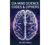CIA MIND SCIENCE, CODES & CIPHERS: How to Immediately Remember Anything Perfectly, Manifest the Reality You Desire, & Read Other People’s Mail (The Strategy Series: How Wars Are Won)
