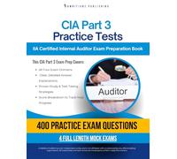 CIA Part 3 Practice Tests: IIA Certified Internal Auditor Part 3 Exam Prep with 4 Mock Exams, 400 Exam-Style Questions, Clear Explanations, and Proven Strategies to Pass on Your First Try